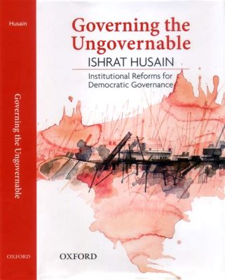  Governing the Ungovernable: A Biography of Zia-ul-Haq - Ein Einblick in den Geist eines kontroversen Führers